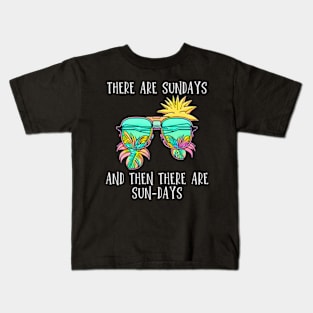 There are Sundays, and then there are SUN-DAYS Kids T-Shirt